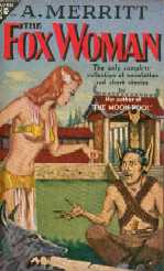 The Fox Woman by A. Merritt