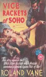 Vice Rackets of Soho by Roland Vane
